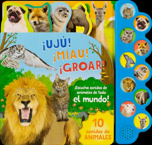 libro sonoro - 10 SONIDOS DE ANIMALES. UJU MIAU GROAR.