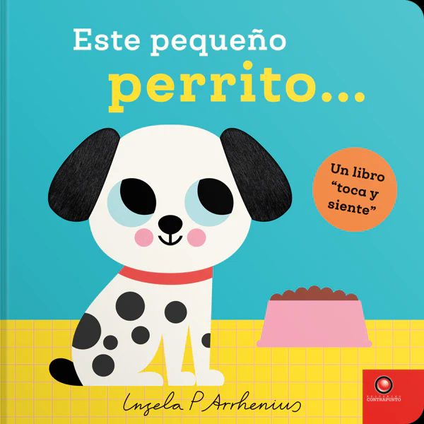 Un libro toca y siente - ESTE PEQUEÑO PERRITO